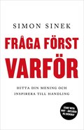 Frga frst varfr : hitta din mening och inspirera till handling