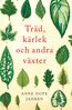 Anne Hope Jahren - Träd, kärlek och andra växter, E-bok