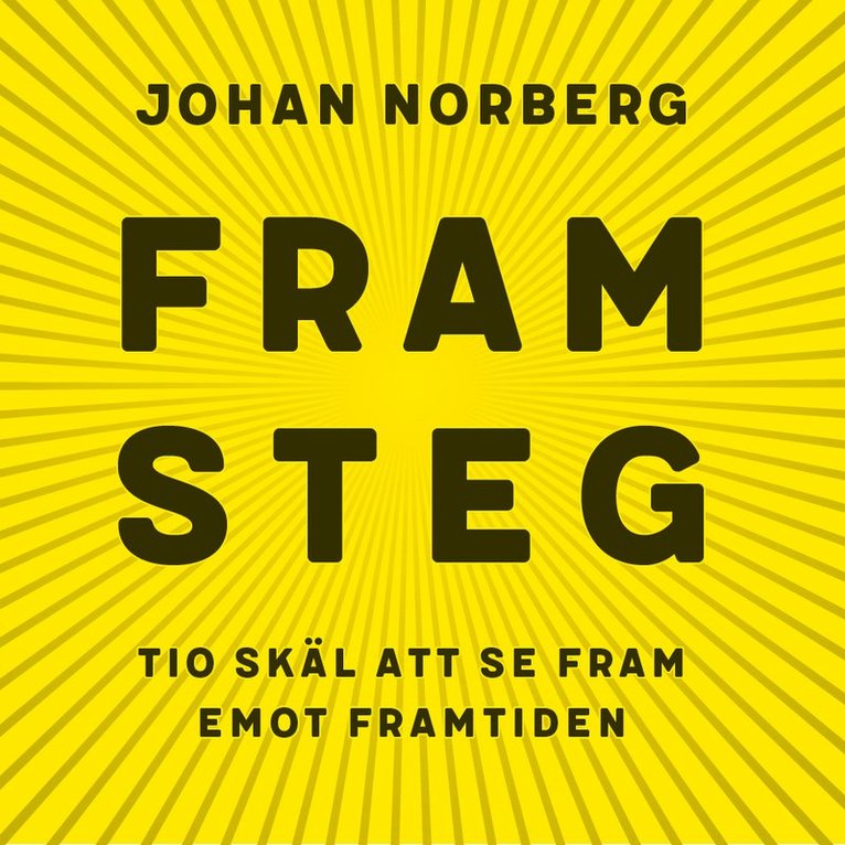 Johan Norberg - Framsteg: Tio skäl att se fram emot framtiden, Ljudbok