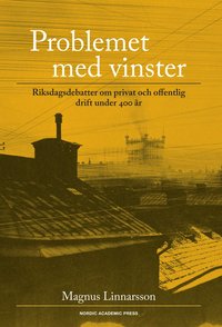 e-Bok Problemet med vinster  riksdagsdebatter om privat och offentlig drift under 400 år