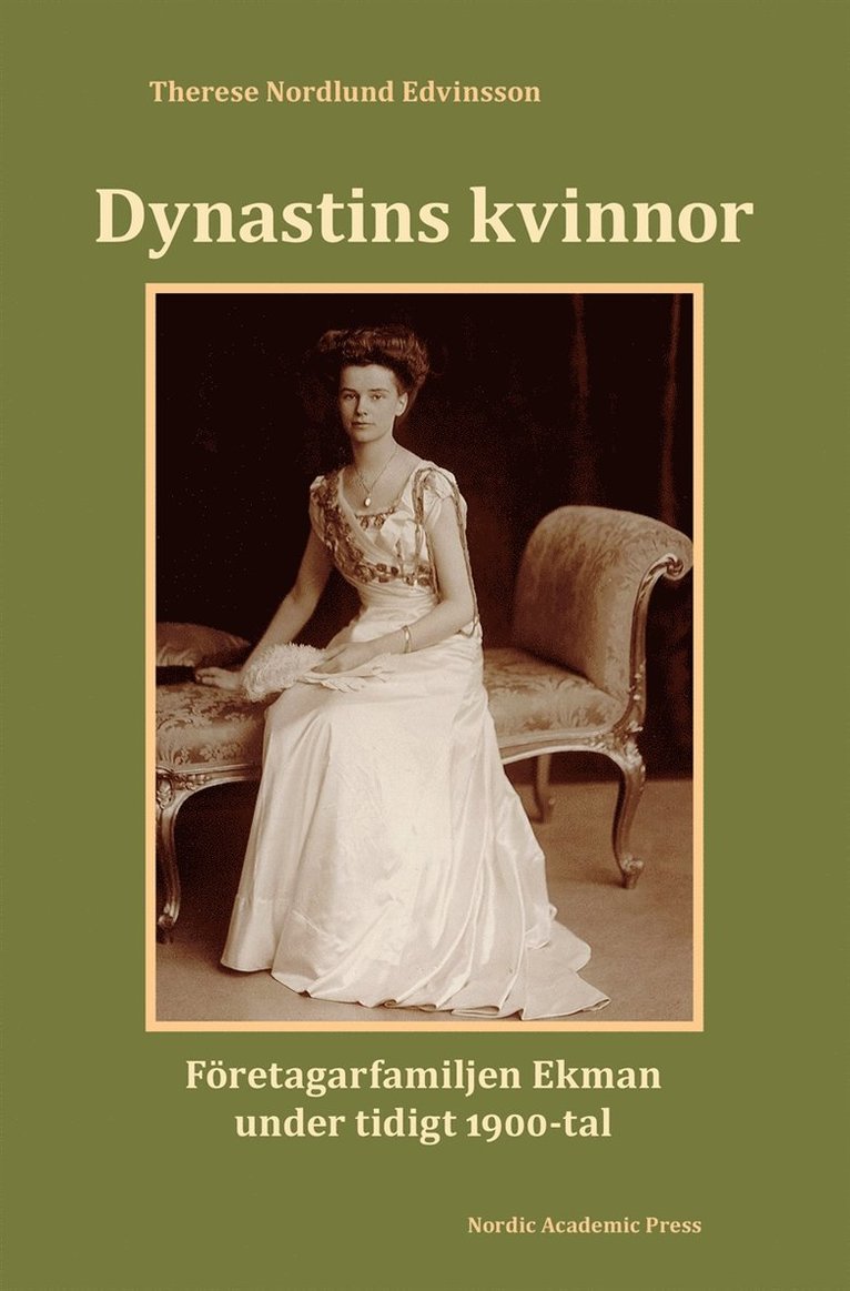 Therese Nordlund Edvinsson - Dynastins kvinnor : företagarfamiljen Ekman under tidigt 1900-tal, E-bok. Tillgänglighet: Lägg i varukorg