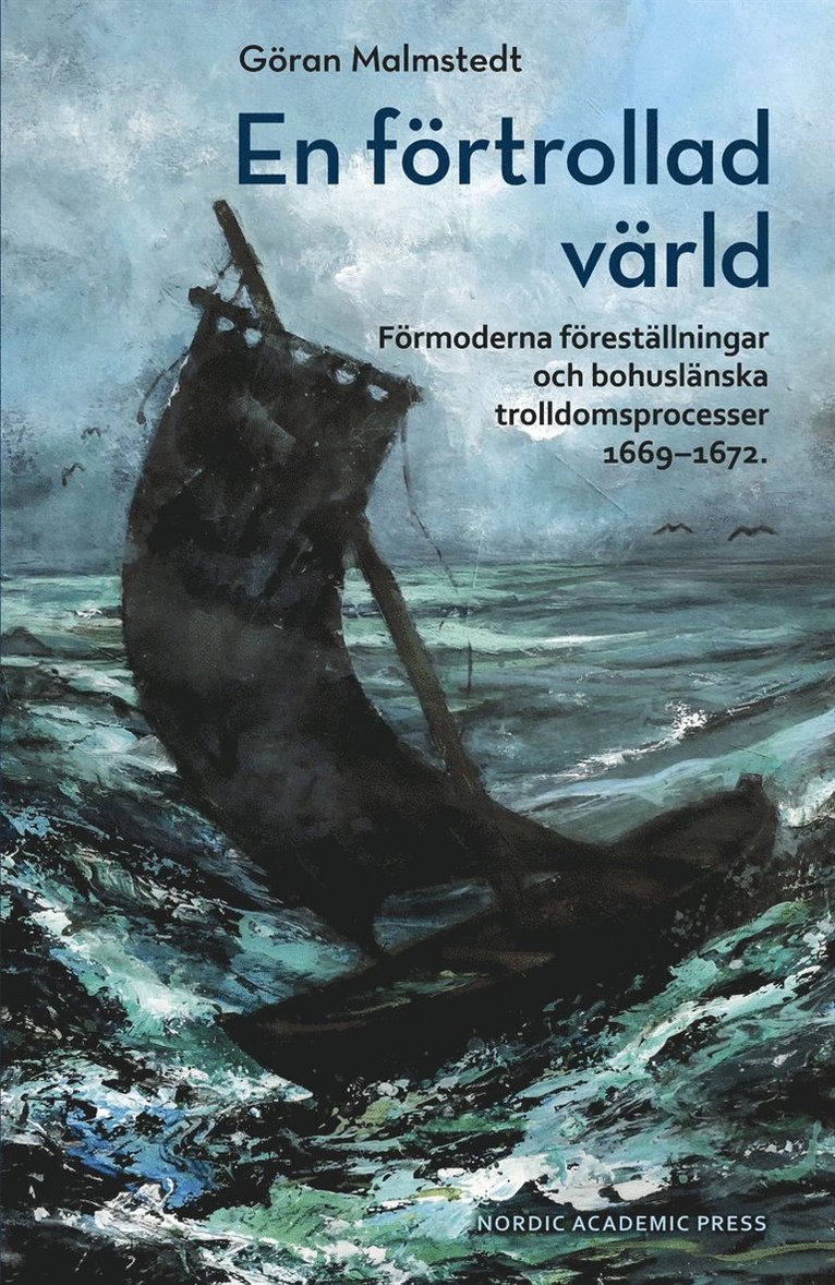 Göran Malmstedt - En förtrollad värld : Förmoderna föreställningar och bohuslänska trolldomsprocesser 1669–1672, E-bok