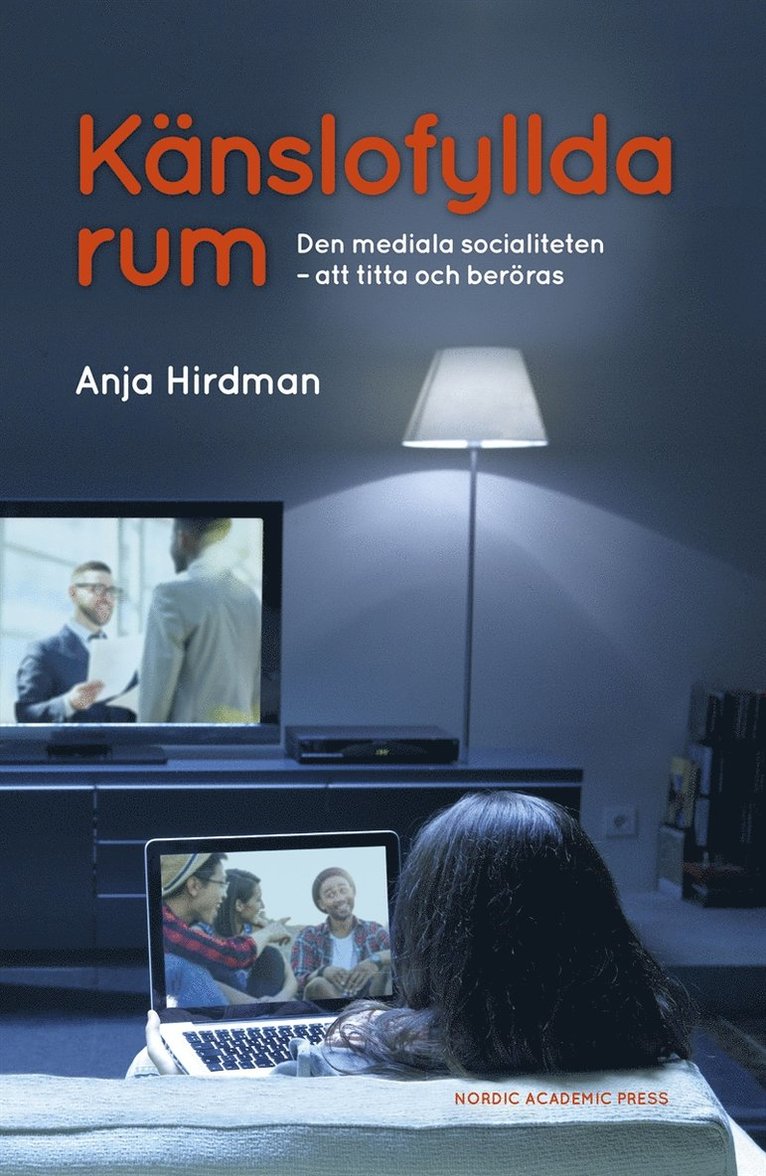 Anja Hirdman - Känslofyllda rum : Den mediala socialiteten – att titta och beröras, E-bok