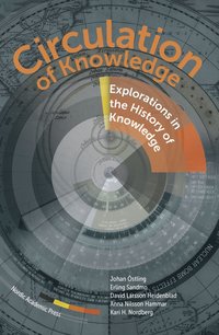 Circulation of Knowledge: Explorations Into the History of Knowledge