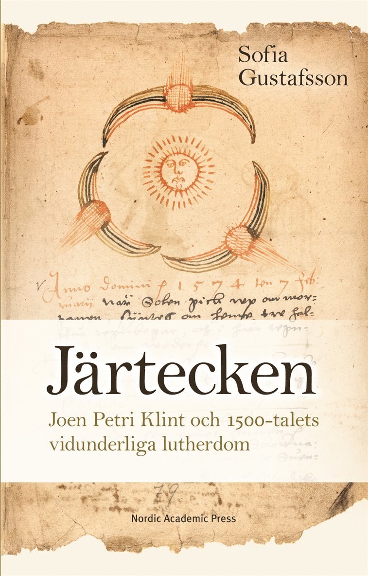 Sofia Gustafsson - Järtecken. Joen Petri Klint och 1500-talets vidunderliga lutherdom, E-bok