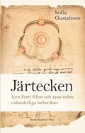 J�rtecken. Joen Petri Klint och 1500-talets vidunderliga lutherdom