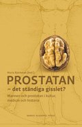 Prostatan : det st�ndiga gisslet?