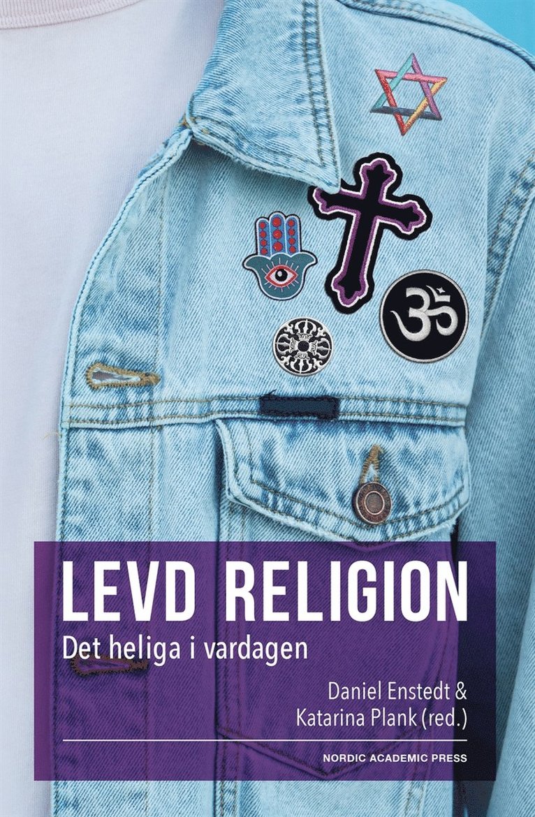 Jessica Moberg, Katarina Plank, Daniel Enstedt - Levd religion : Det heliga i vardagen, E-bok