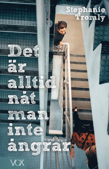 Stephanie Tromly Det är alltid nåt man inte ångrar