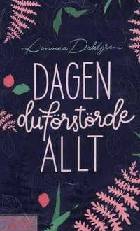 Dagen du förstörde allt