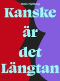 Kanske r det lngtan