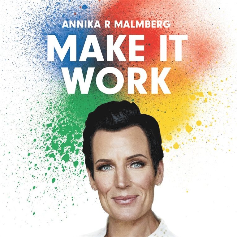 Annika R Malmberg - Make it work : en guide till fungerande relationer, Ljudbok
