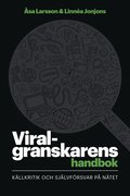 Viralgranskarens handbok : källkritik och självförsvar på nätet