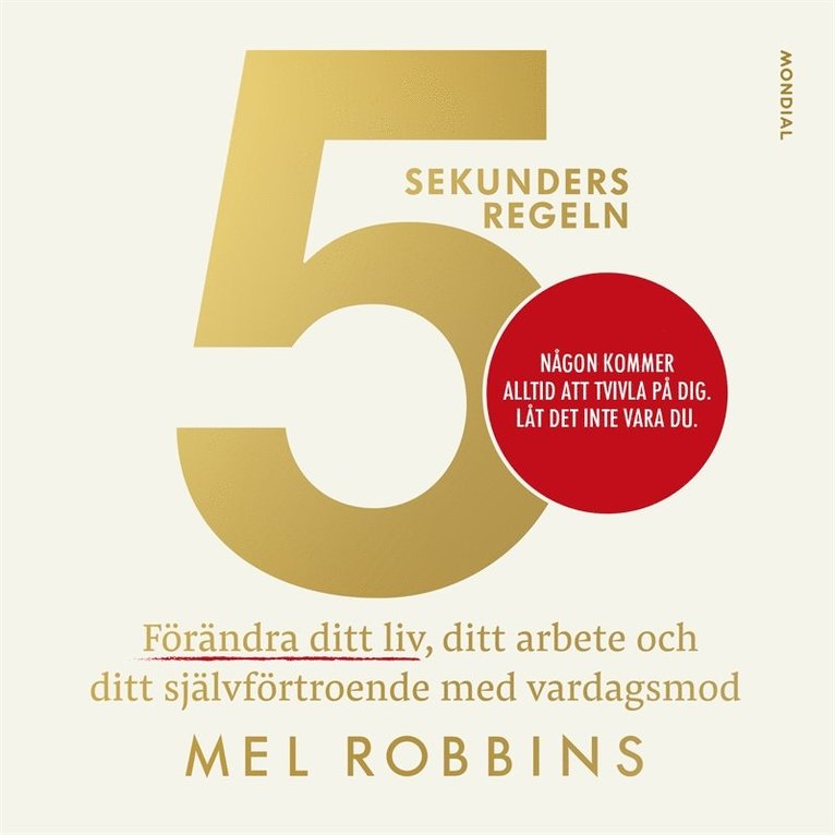 Mel Robbins - 5-sekundersregeln : förändra ditt liv, ditt arbete och ditt självförtroende med vardagsmod, Ljudbok