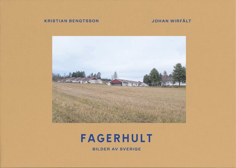 Johan Wirfält, Kristian Bengtsson - Fagerhult : Bilder av Sverige, Inbunden