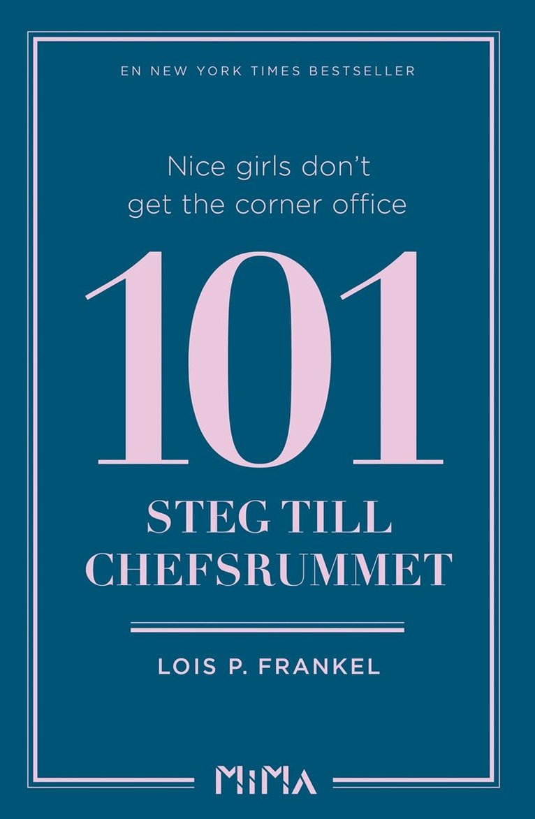 Lois P. Frankel - Nice girls don´t get the corner office: 101 steg till chefsrummet, E-bok