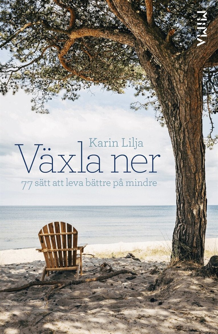 Karin Lilja - Växla ner: 77 sätt att leva bättre på mindre, E-bok
