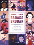 Banbrytande Badass-Brudar: 52 kvinnor som förändrade världen