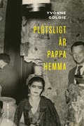 Pl�tsligt �r pappa hemma