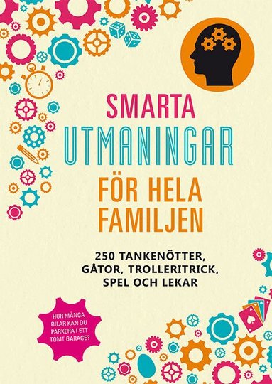 Smarta utmaningar för hela familjen: 250 tankenötter, gåtor, trolleritrick,, Häftad
