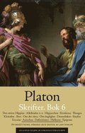Skrifter. Bok 6, Den strre Hippias ; Alkibiades 1-2 ; Hipparchos ; Rivalerna ; Theages ; Kleitofon ; Brev ; Om det rtta ; Om duglighet ; Demodokos ; Sisyfos ; Eryxias ; Axiochos ; Definitioner ; ...