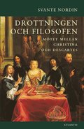 Drottningen och filosofen : mötet mellan Christina och Descartes