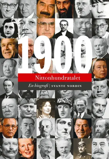 Svante Nordin - Nittonhundratalet : en biografi : makter, människor och idéer under ett århundrade, Häftad