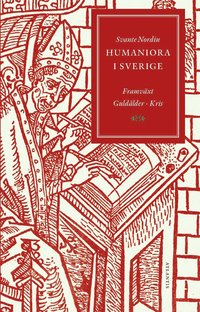 Humaniora i Sverige : framvxt, guldlder, kris