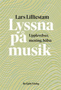 Lyssna p musik. Upplevelser, mening, hlsa