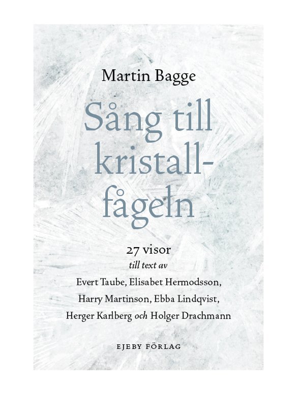 Martin Bagge - Sång till kristallfågeln 27 visor, Inbunden