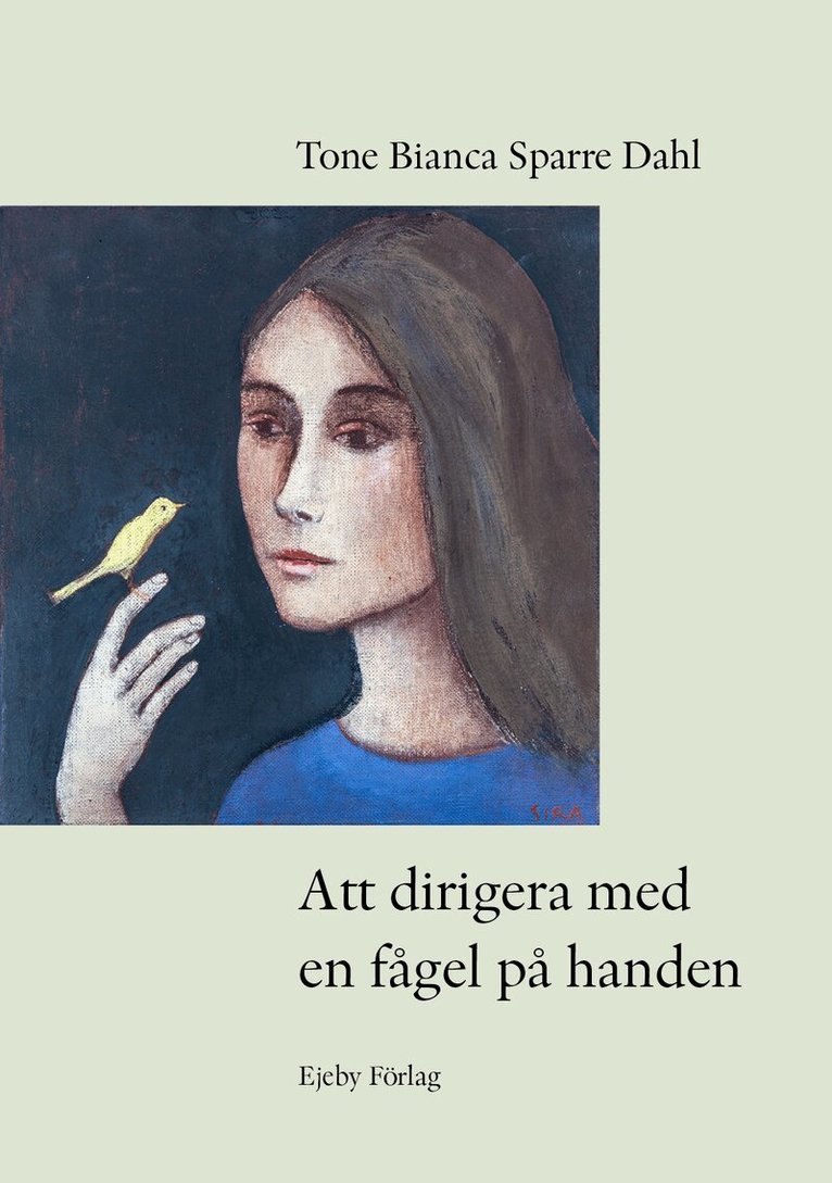 Tone Bianca Sparre Dahl - Att dirigera med en fågel på handen, Häftad