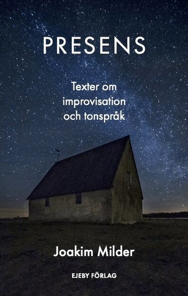 Joakim Milder - Presens : texter om improvisation och tonspråk, Inbunden. Tillgänglighet: Lägg till
