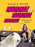 Mamma! Mamma! Mamma! : Beknnelser att skratta t