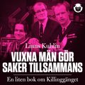 Vuxna män gör saker tillsammans - en liten bok om Killinggänget