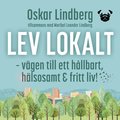 Lev lokalt - v�gen till ett h�llbart, h�lsosamt och fritt liv!