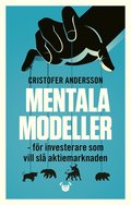 Mentala modeller : fr investerare som vill sl aktiemarknaden