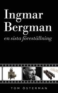 Ingmar Bergman : en sista frestllning