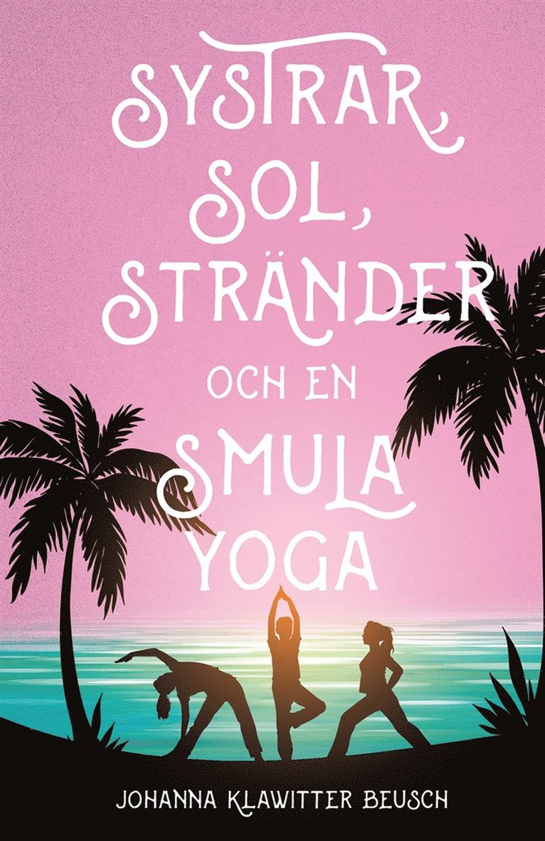 Johanna Klawitter Beusch - Systrar, sol, stränder och en smula yoga, E-bok