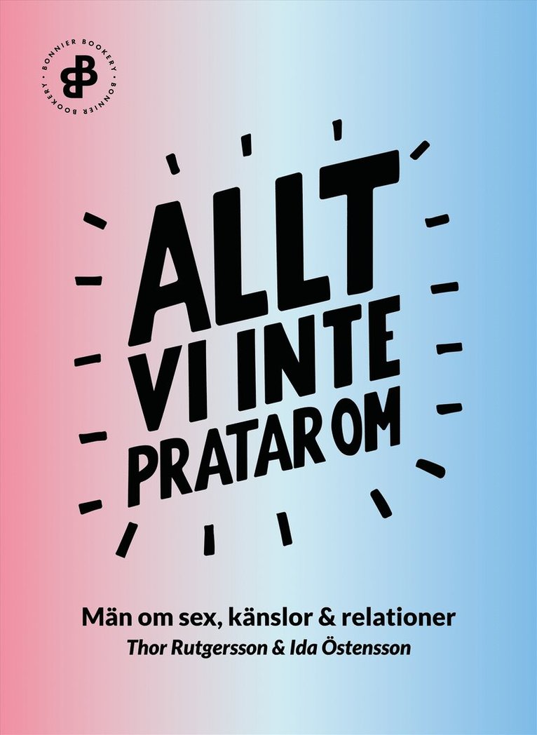 Ida Östensson, Thor Rutgersson - Allt vi inte pratar om : män om sex, känslor och relationer, E-bok