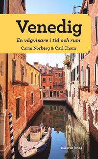 Venedig : En vgvisare i tid och rum