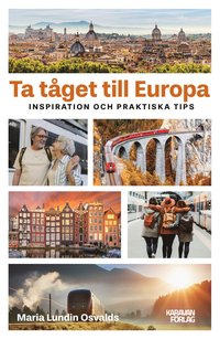 Ta tget till Europa : inspiration och praktiska tips