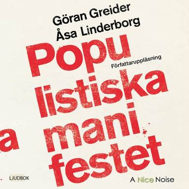 Populistiska manifestet : för knegare arbetslösa tandlösa och 90 procent av alla andra