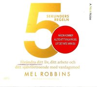 5 sekundersregeln : f�r�ndra ditt liv, ditt arbete och ditt sj�lvf�rtroende