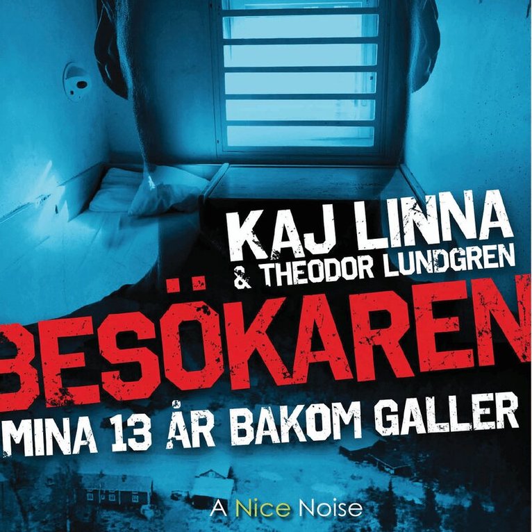 Kaj Linna, Theodor Lundgren - Besökaren : mina 13 år bakom galler, CD-bok
