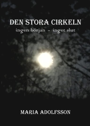 Den stora cirkeln : ingen början – inget slut