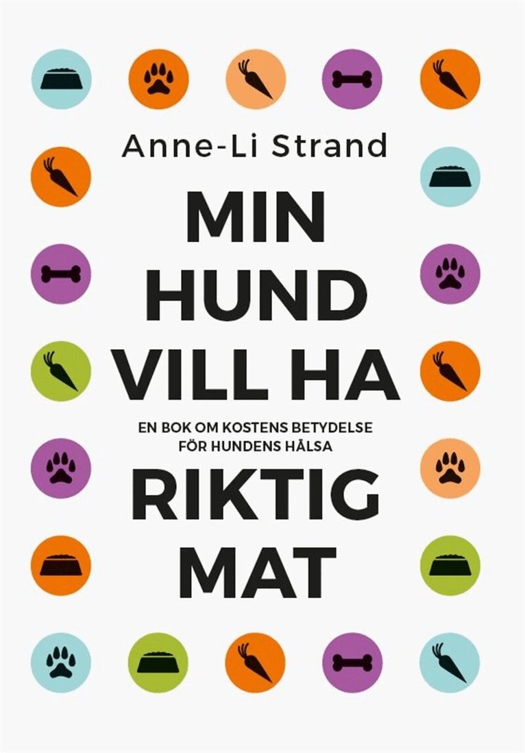 Anne-Li Strand - Min hund vill ha riktig mat, E-bok