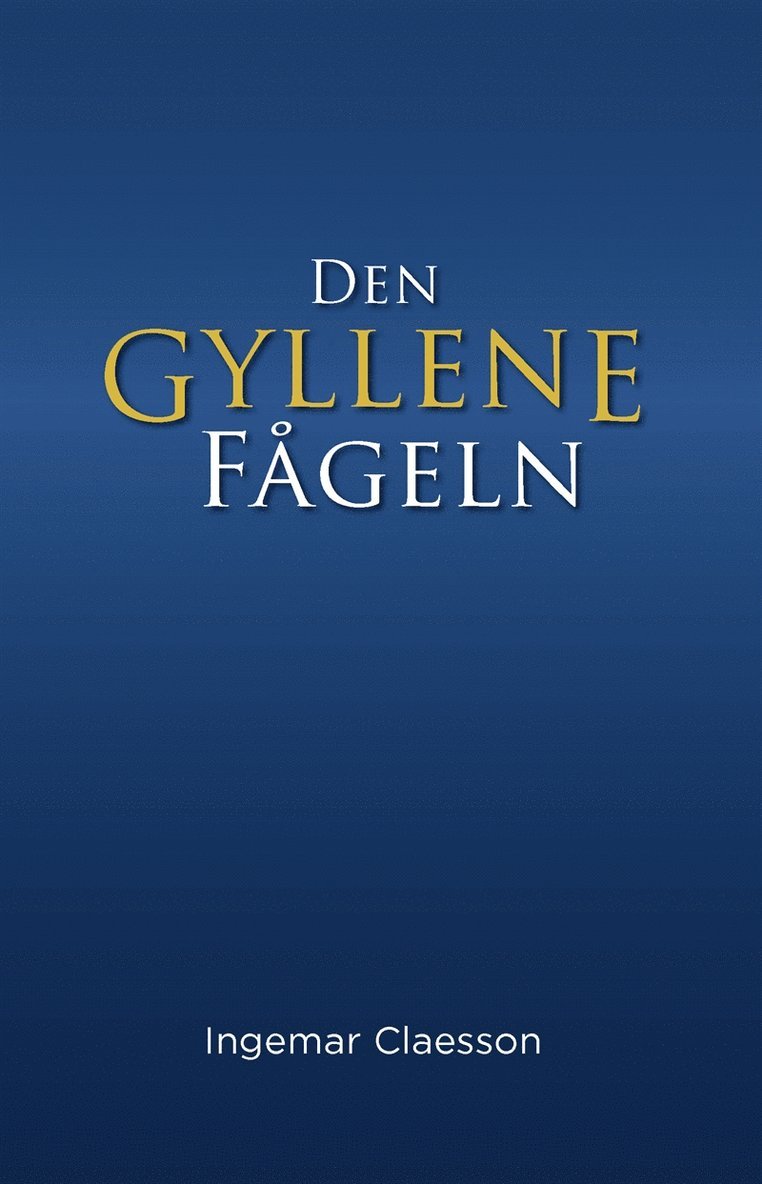 Ingemar Claesson - Den gyllene fågeln, E-bok