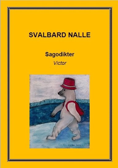 Ragnar Jungell Svalbard Nalle : sagodikter