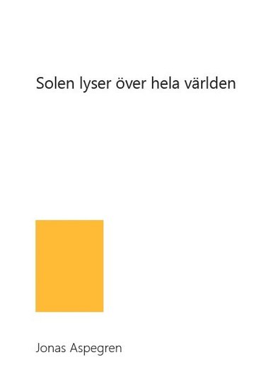 Jonas Aspegren Solen lyser över hela världen