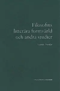 Svante Nordin - Filosofins litterära formvärld och andra studier, Häftad